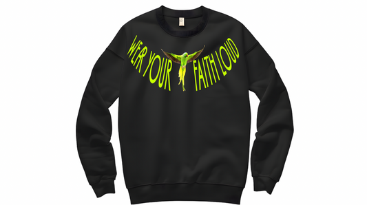 Wear Your Faith Loud Crewneck